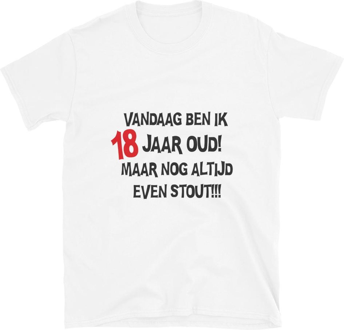 Vandaag ben ik 18 jaar oud! Maar nog altijd even stout!!! | 18 jaar oud | Verjaardag 18 jaar | 2XL wit